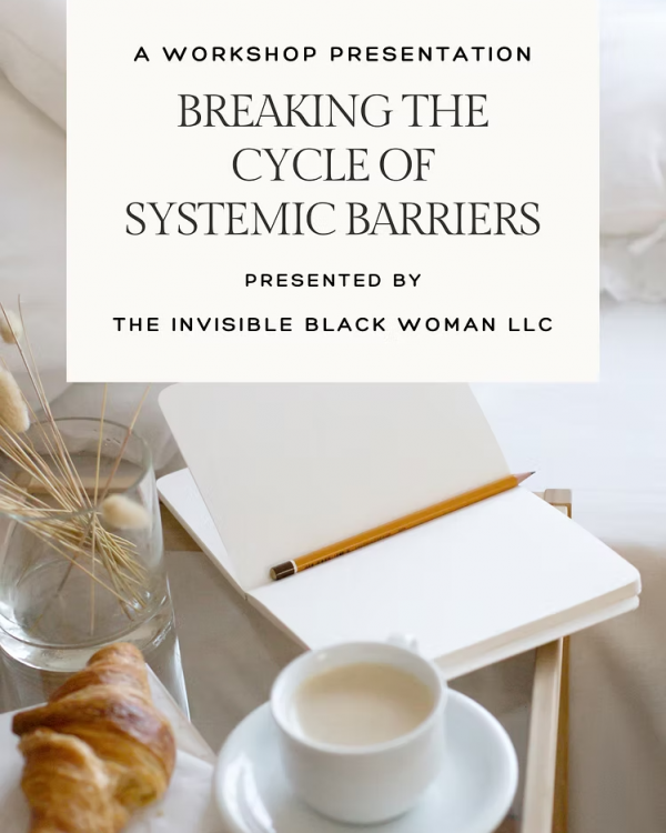 Breaking the Cycle of Systemic Barriers — Workshop Materials