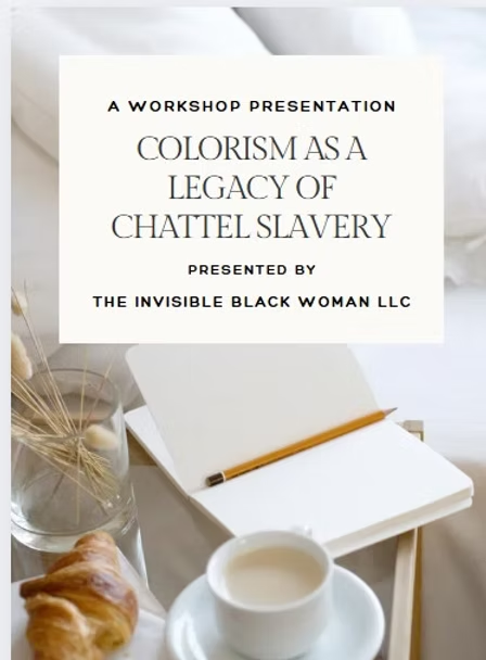 Colorism as a Legacy of Chattel Slavery — Workshop Materials